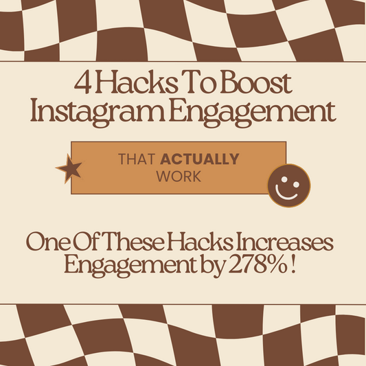 4 HACKS TO BOOST IG ENGAGEMENT